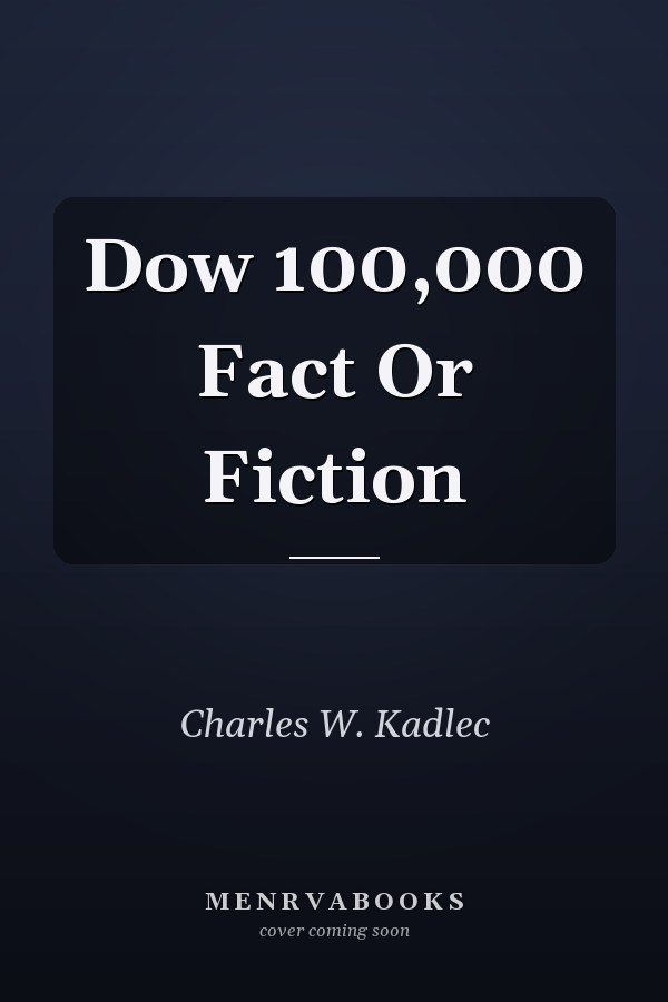 Dow 100,000 Fact Or Fiction