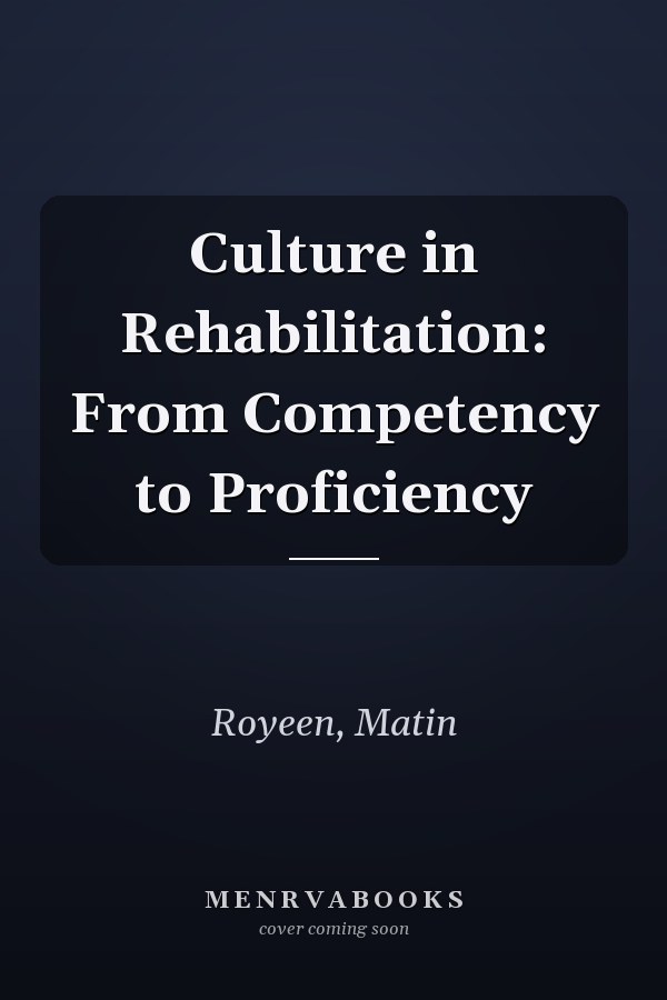 Culture in Rehabilitation: From Competency to Proficiency