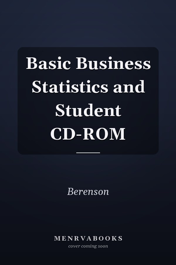 Basic Business Statistics and Student CD-ROM