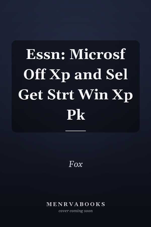 Essn: Microsf Off Xp and Sel Get Strt Win Xp Pk