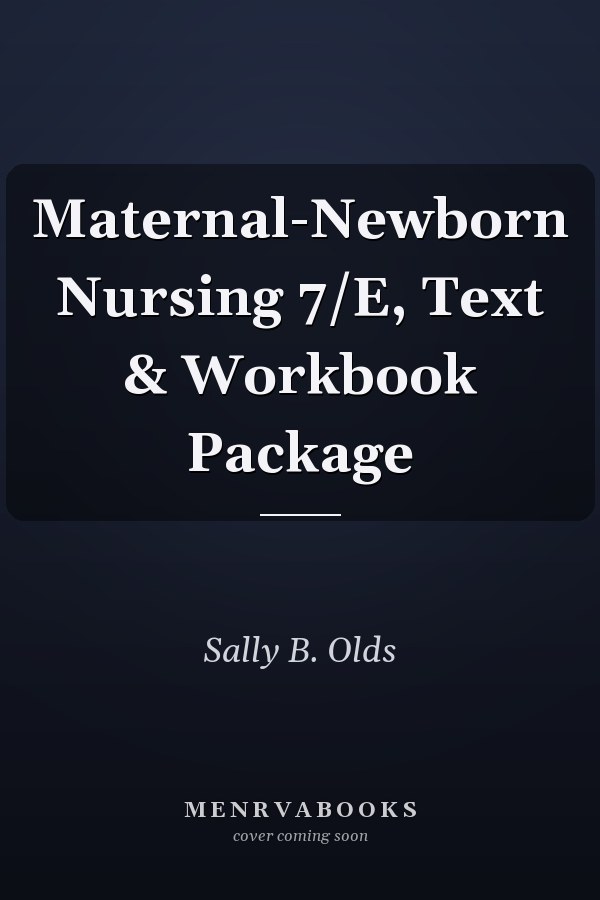 Maternal-Newborn Nursing 7/E, Text & Workbook Package