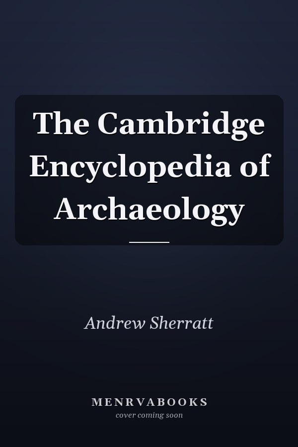 The Cambridge Encyclopedia of Archaeology