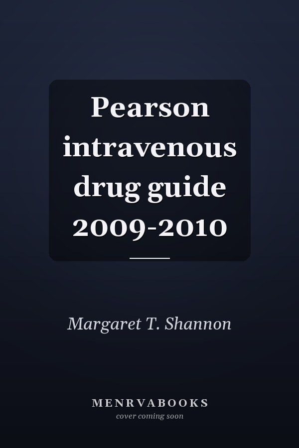 Pearson intravenous drug guide 2009-2010