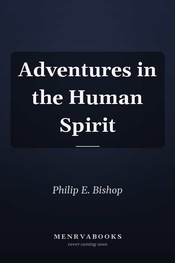 Adventures in the Human Spirit
