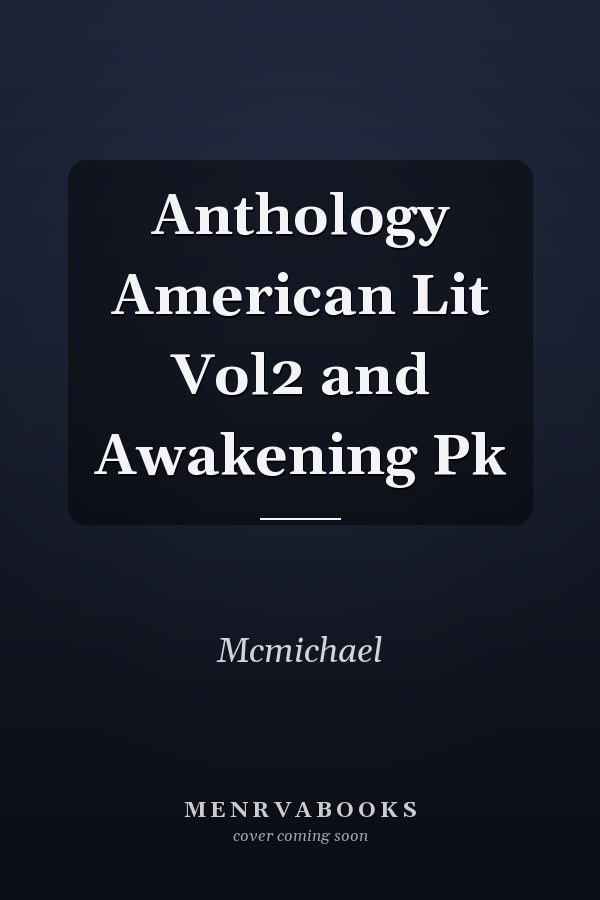 Anthology American Lit Vol2 and Awakening Pk