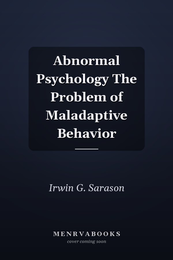 Abnormal Psychology The Problem of Maladaptive Behavior