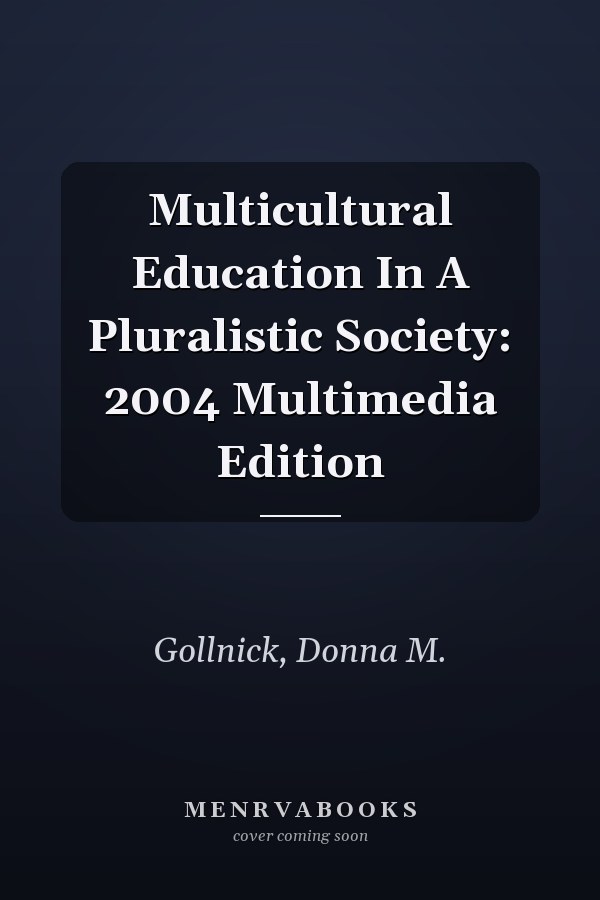 Multicultural Education In A Pluralistic Society: 2004 Multimedia Edition
