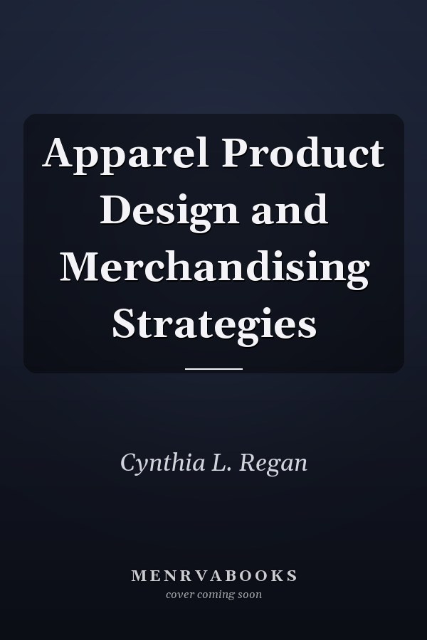 Apparel Product Design and Merchandising Strategies