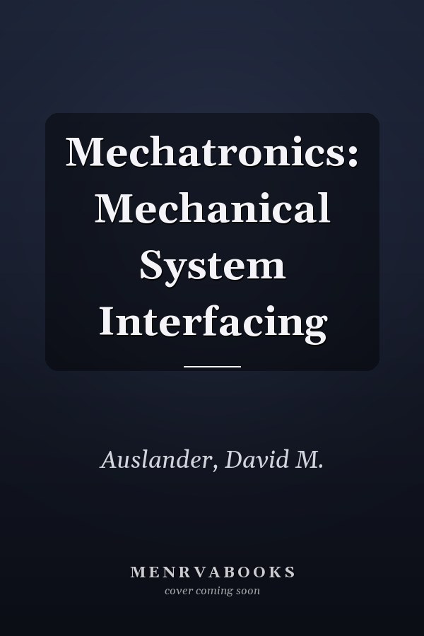 Mechatronics: Mechanical System Interfacing