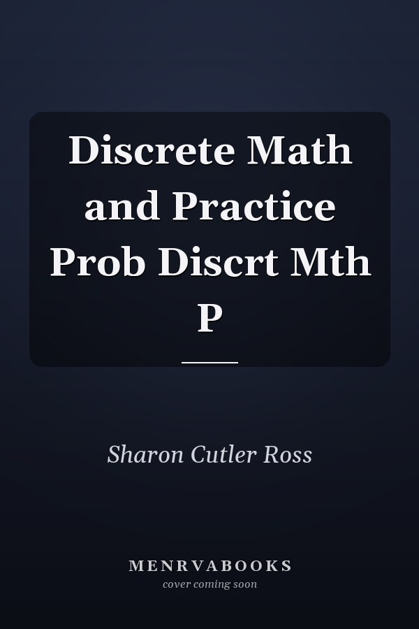 Discrete Math and Practice Prob Discrt Mth P