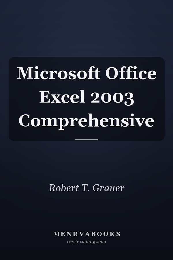 Microsoft Office Excel 2003 Comprehensive