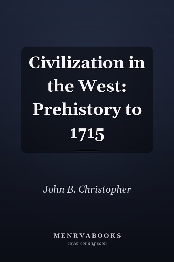 Civilization in the West: Prehistory to 1715