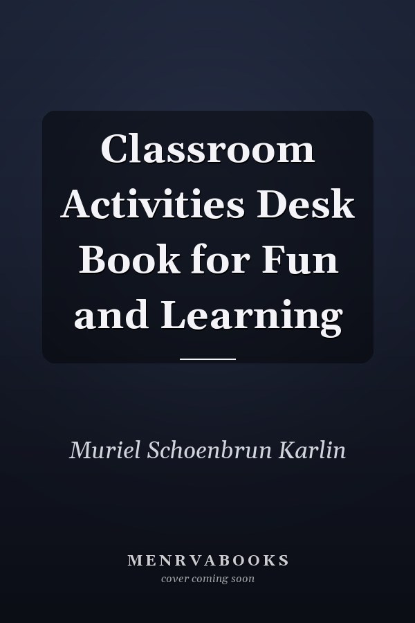 Classroom Activities Desk Book for Fun and Learning