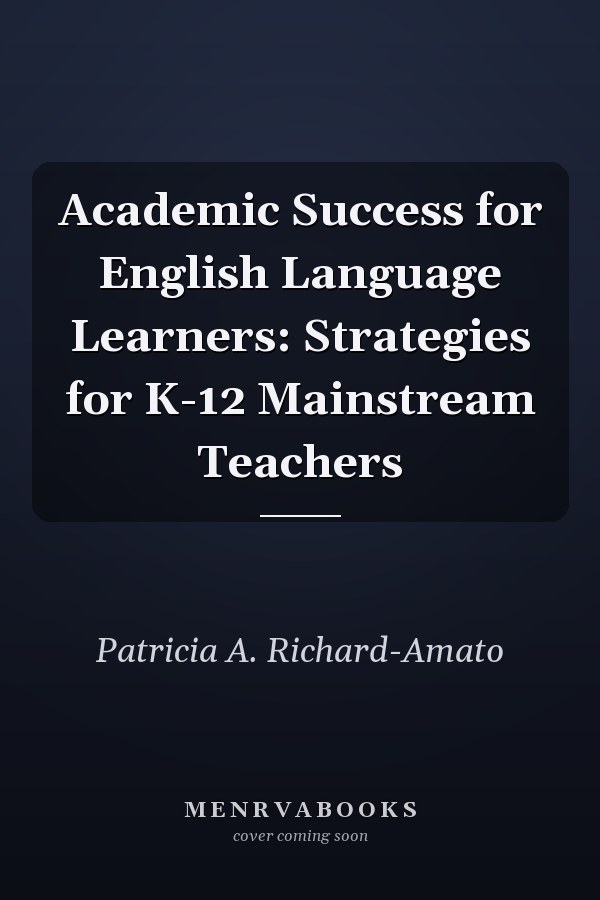 Academic Success for English Language Learners: Strategies for K-12 Mainstream Teachers
