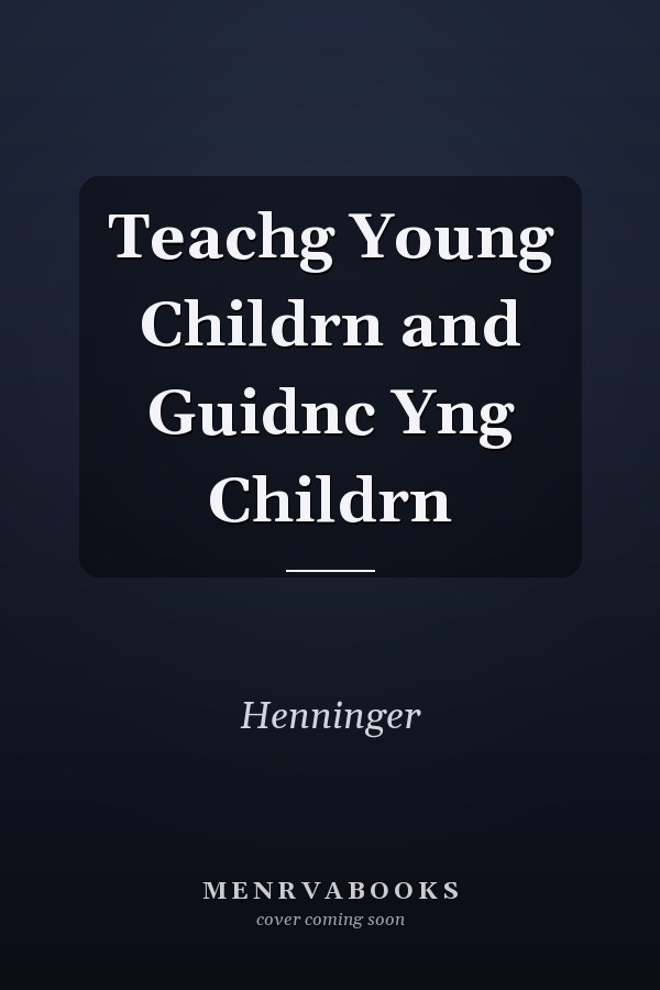 Teachg Young Childrn and Guidnc Yng Childrn