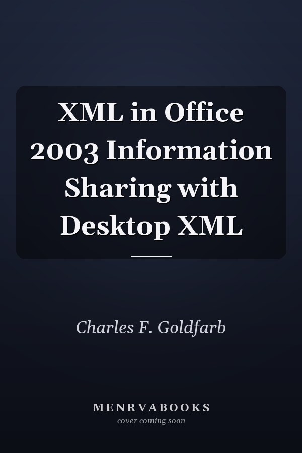 XML in Office 2003 Information Sharing with Desktop XML