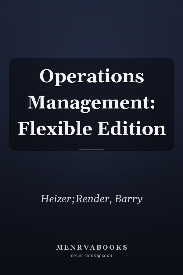 Operations Management: Flexible Edition