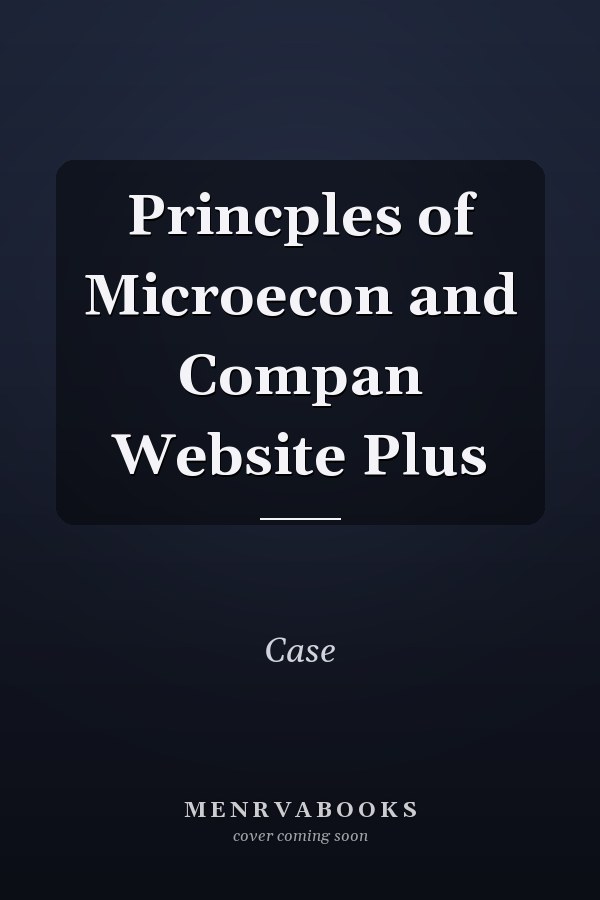 Princples of Microecon and Compan Website Plus