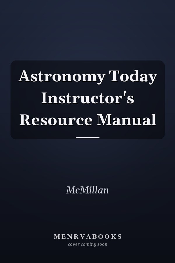 Astronomy Today Instructor's Resource Manual