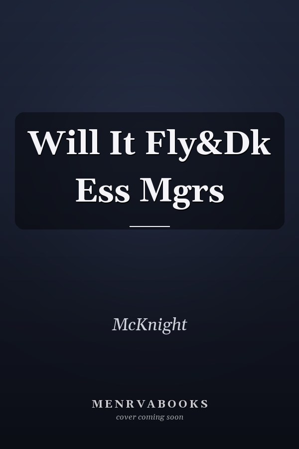Will It Fly&Dk Ess Mgrs
