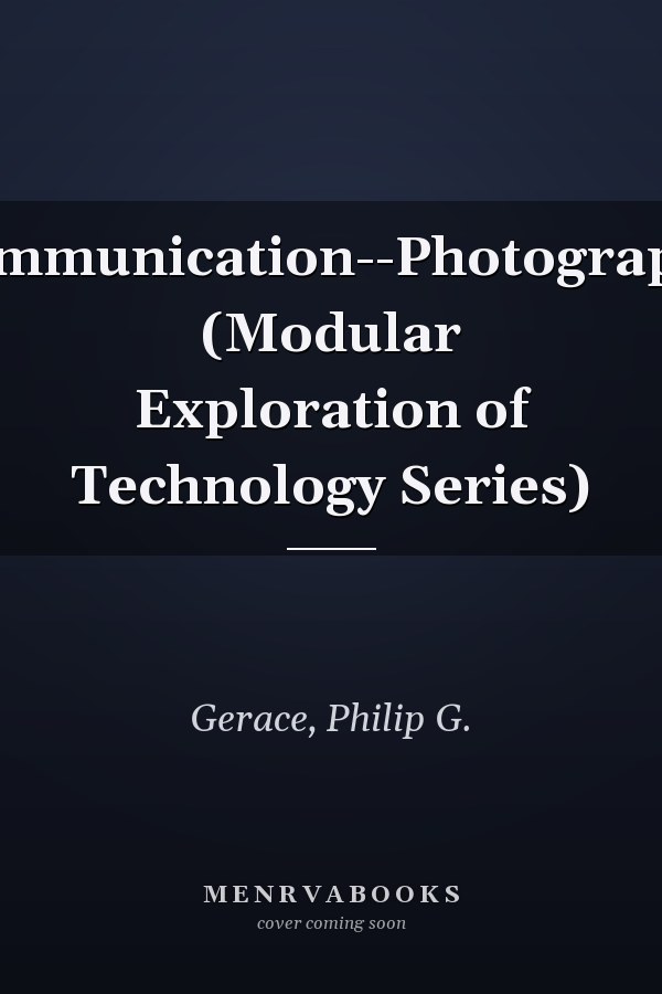 Communication--Photography (Modular Exploration of Technology Series)