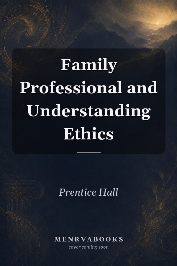 Family Professional and Understanding Ethics