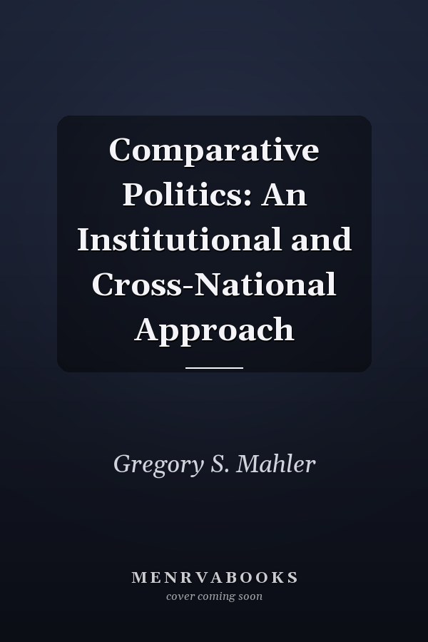 Comparative Politics: An Institutional and Cross-National Approach