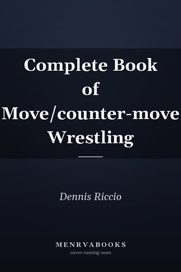 Complete Book of Move/counter-move Wrestling