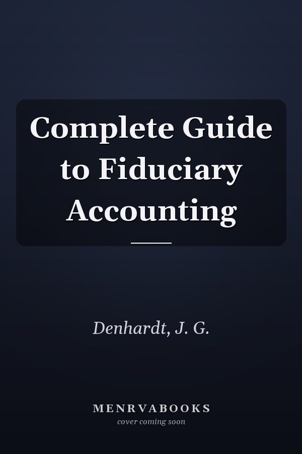 Complete Guide to Fiduciary Accounting
