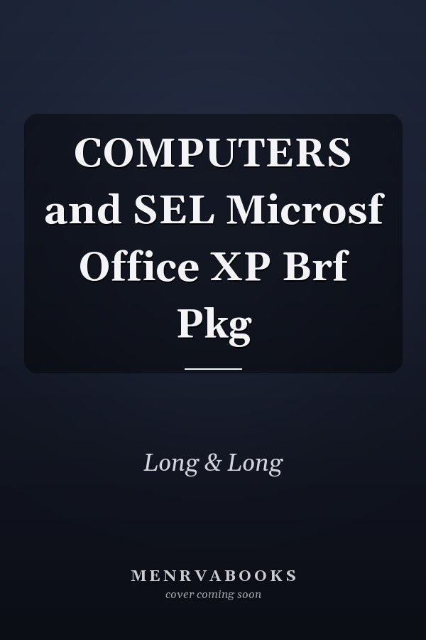 COMPUTERS and SEL Microsf Office XP Brf Pkg