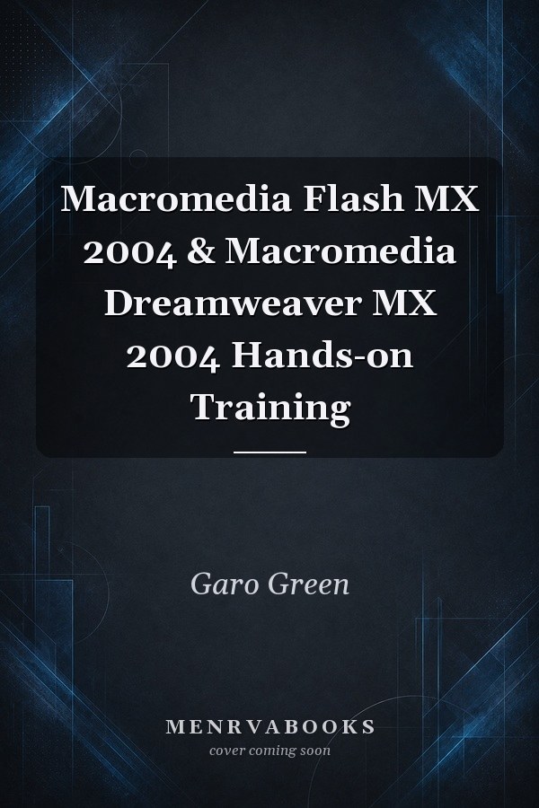 Macromedia Flash MX 2004 & Macromedia Dreamweaver MX 2004 Hands-on Training