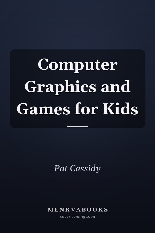 Computer Graphics and Games for Kids