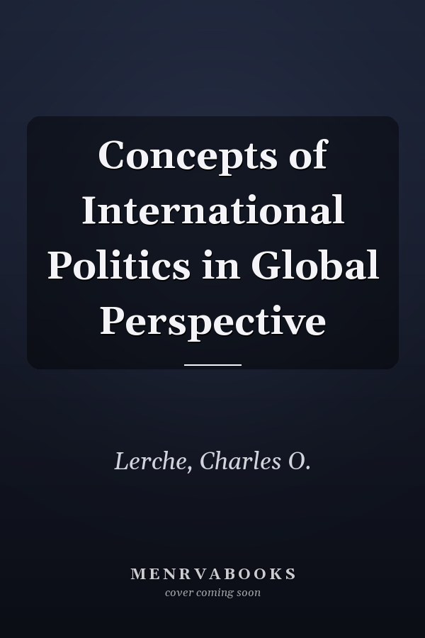 Concepts of International Politics in Global Perspective