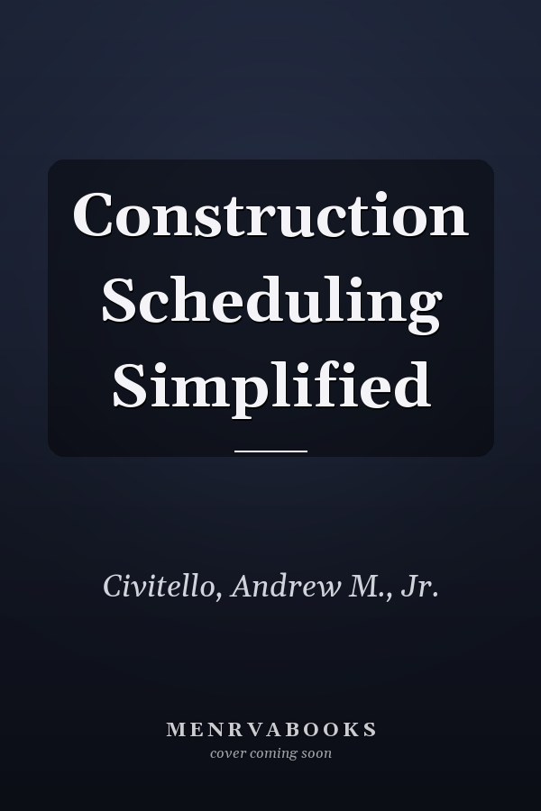 Construction Scheduling Simplified
