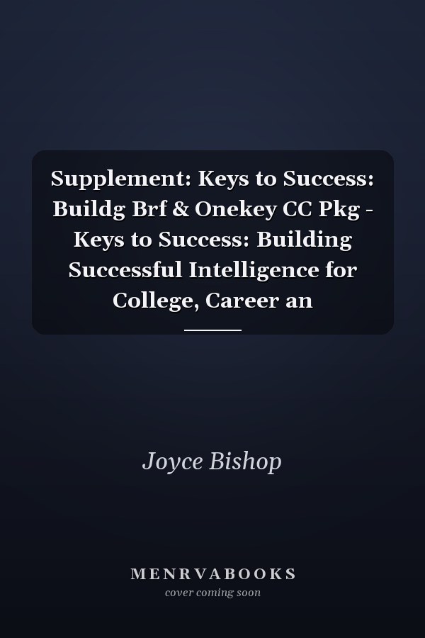 Supplement: Keys to Success: Buildg Brf & Onekey CC Pkg - Keys to Success: Building Successful Intelligence for College, Career an
