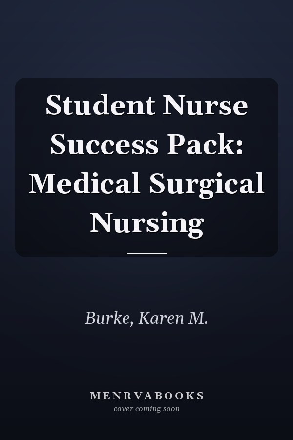 Student Nurse Success Pack: Medical Surgical Nursing