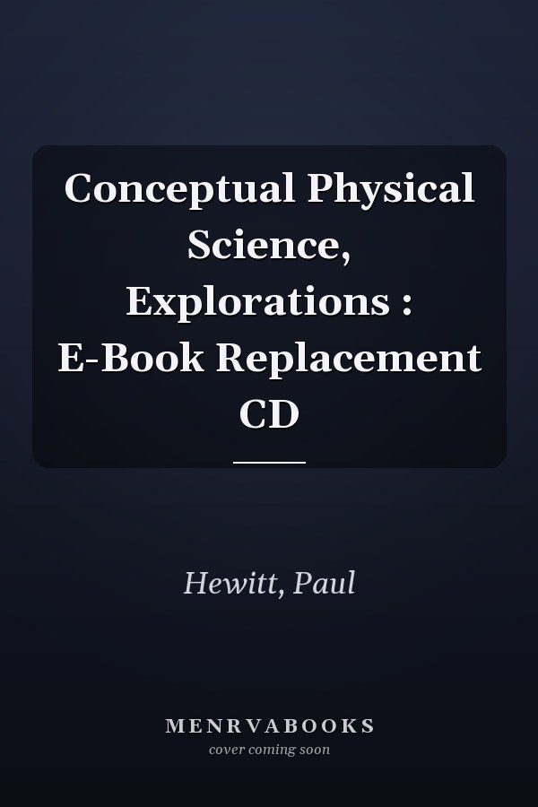 Conceptual Physical Science, Explorations : E-Book Replacement CD