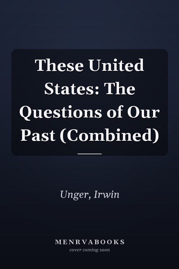 These United States: The Questions of Our Past (Combined)