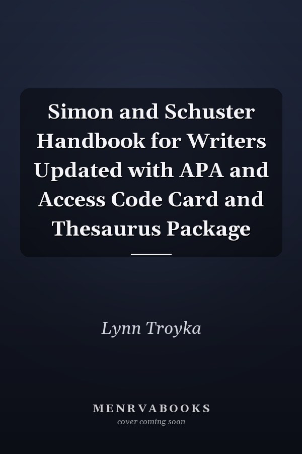 Simon and Schuster Handbook for Writers Updated with APA and Access Code Card and Thesaurus Package