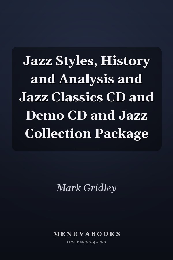 Jazz Styles, History and Analysis and Jazz Classics CD and Demo CD and Jazz Collection Package