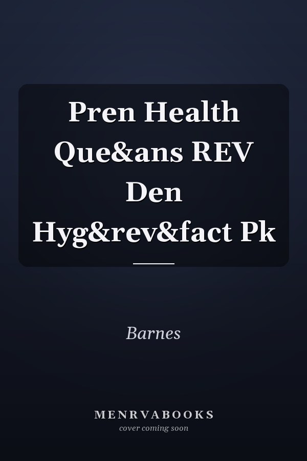 Pren Health Que&ans REV Den Hyg&rev&fact Pk