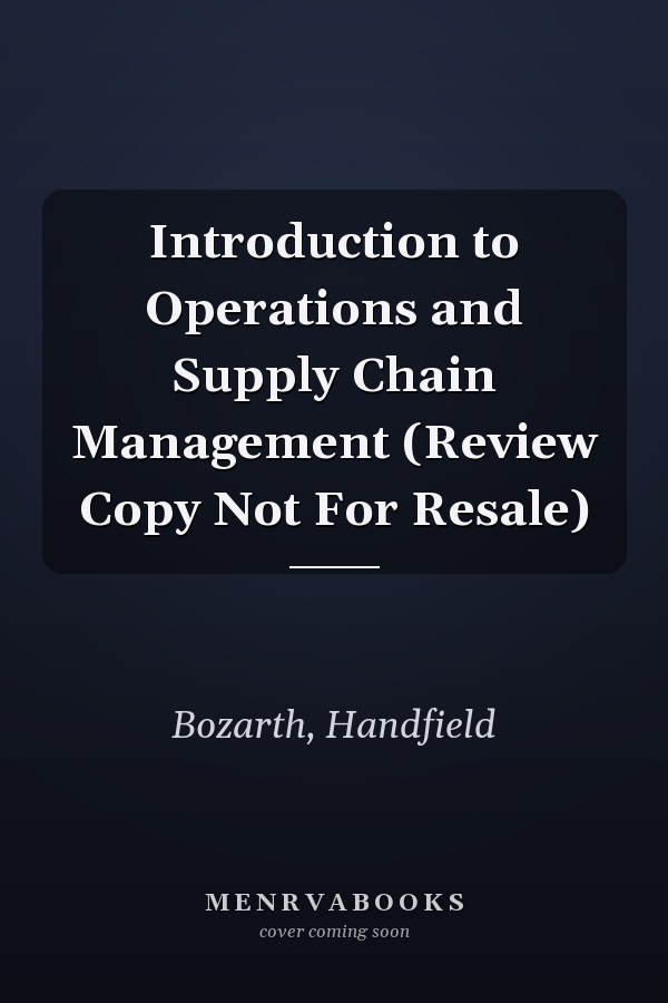Introduction to Operations and Supply Chain Management (Review Copy Not For Resale)