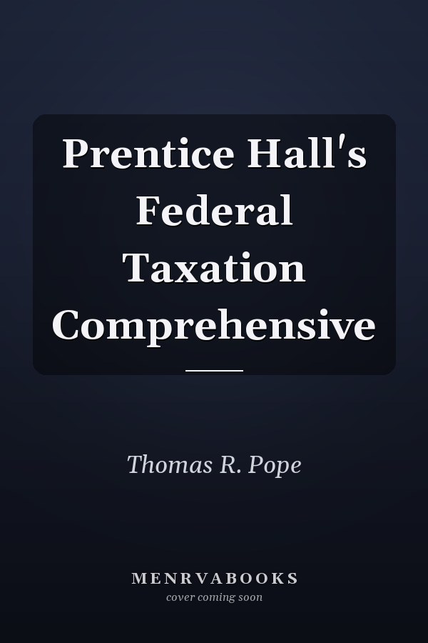 Prentice Hall's Federal Taxation Comprehensive