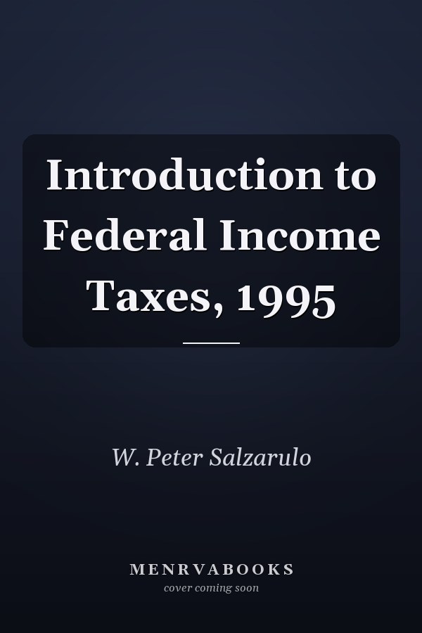 Introduction to Federal Income Taxes, 1995