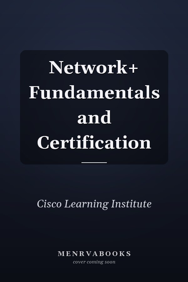 Network+ Fundamentals and Certification