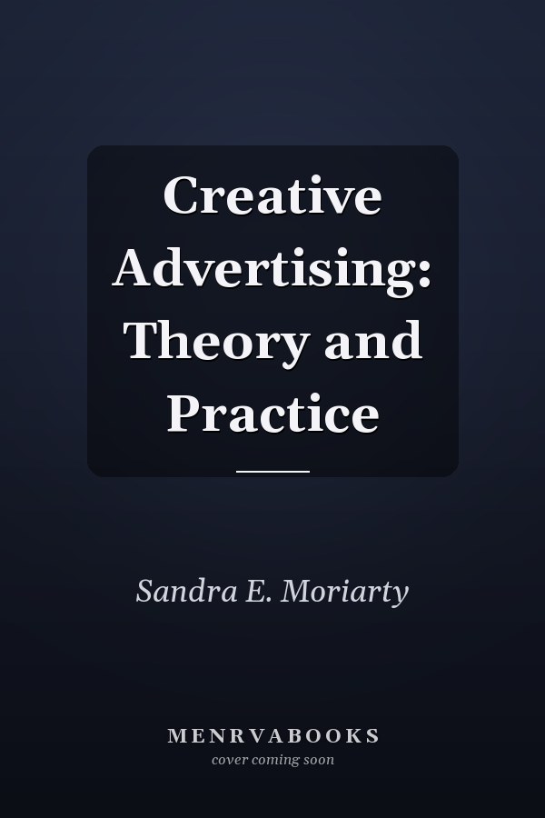 Creative Advertising: Theory and Practice