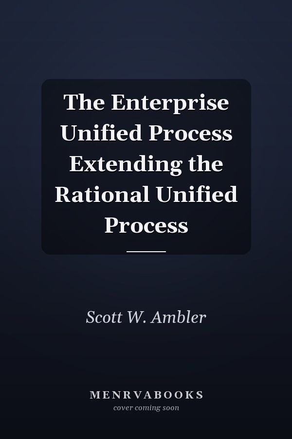 The Enterprise Unified Process Extending the Rational Unified Process