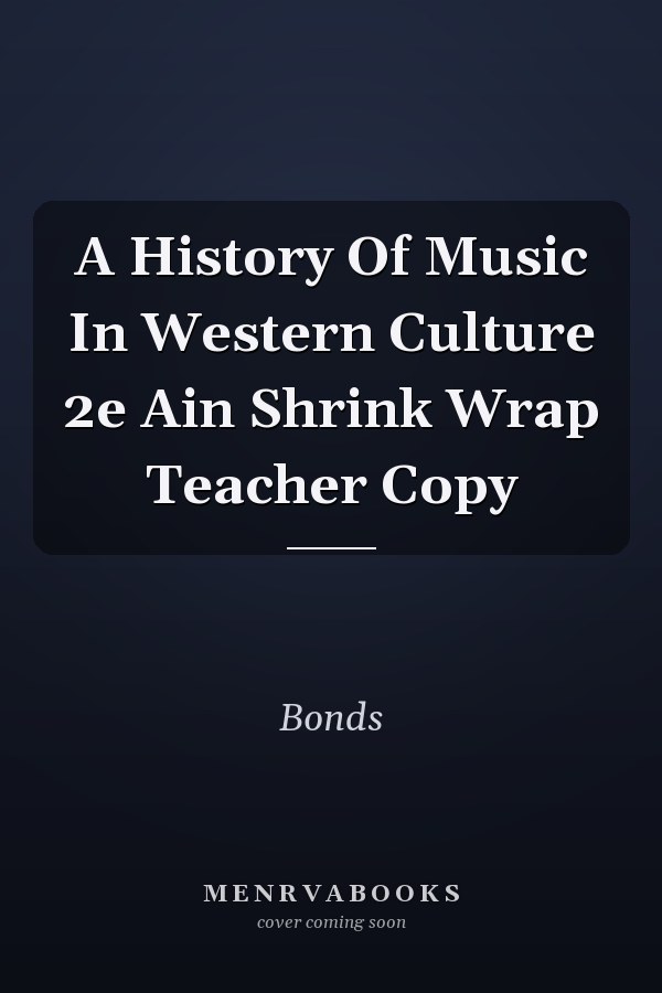 A History Of Music In Western Culture 2e Ain Shrink Wrap Teacher Copy