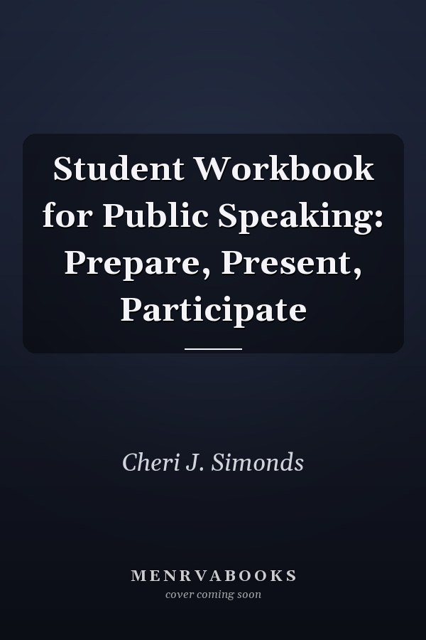 Student Workbook for Public Speaking: Prepare, Present, Participate
