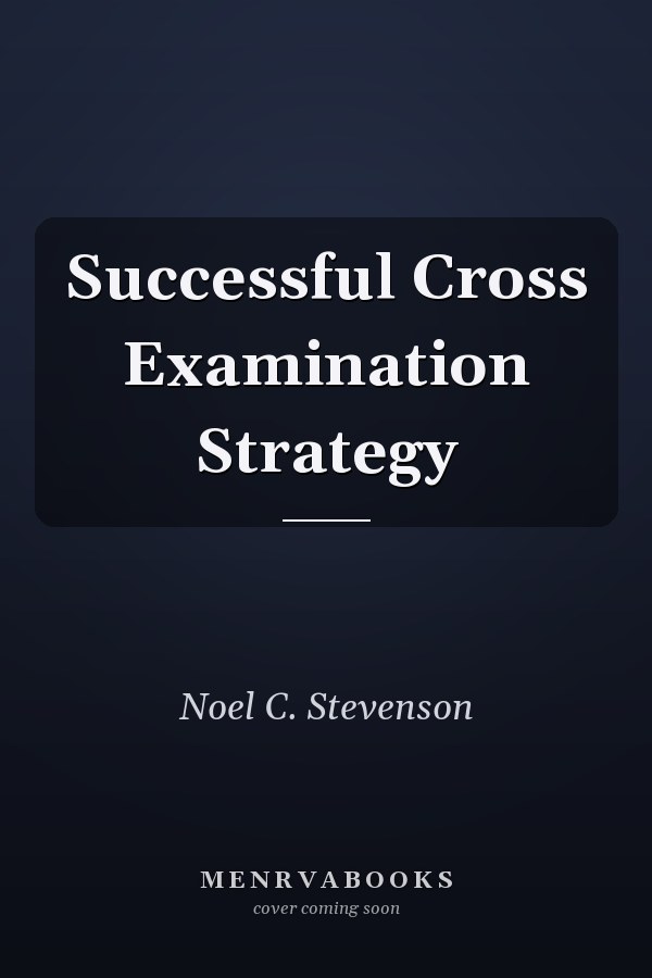 Successful Cross Examination Strategy